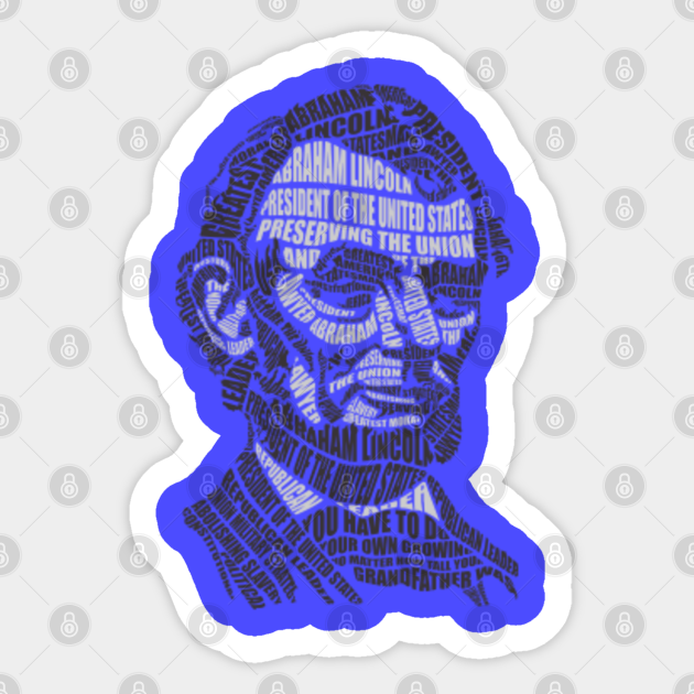 Abraham Lincoln Calligram Abraham Lincoln Sticker TeePublic
